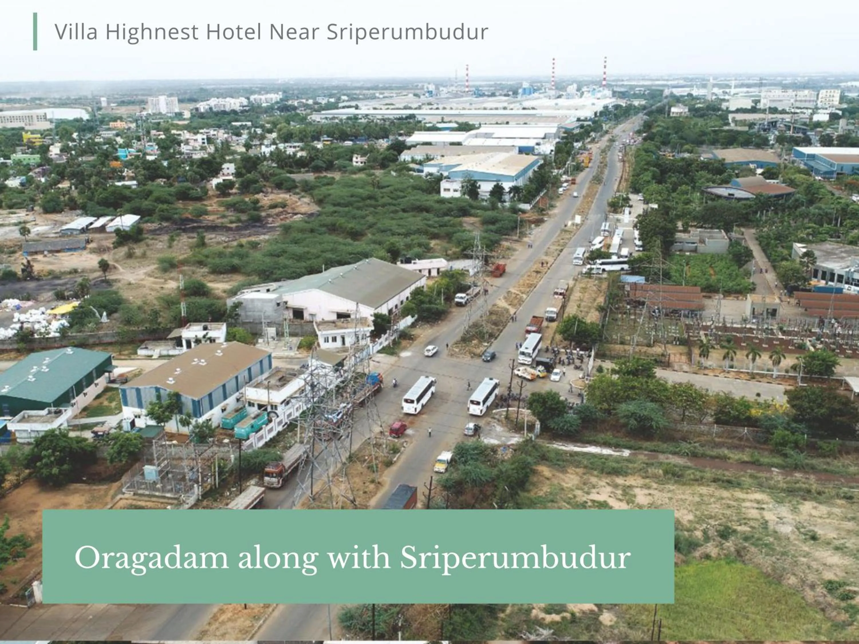 Nearby landmark in Hotel Villa Highnest - Oragadam -Sriperumbudur